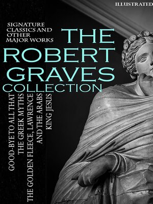cover image of The Robert Graves Collection. Signature Classics and Other Major Works. Illustrated